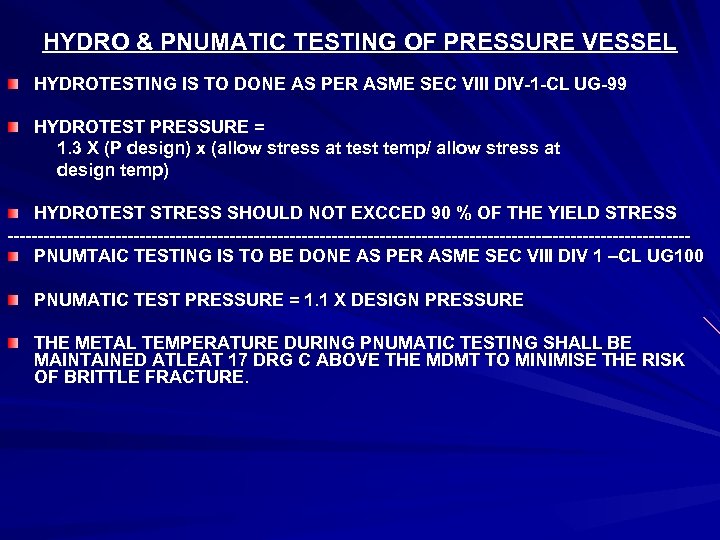 HYDRO & PNUMATIC TESTING OF PRESSURE VESSEL HYDROTESTING IS TO DONE AS PER ASME