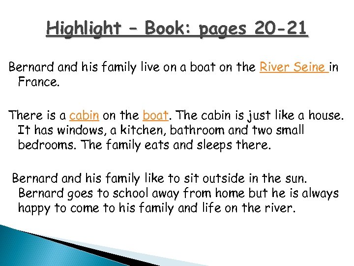 Highlight – Book: pages 20 -21 Bernard and his family live on a boat