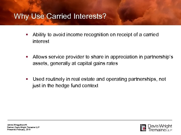 Why Use Carried Interests? § Ability to avoid income recognition on receipt of a