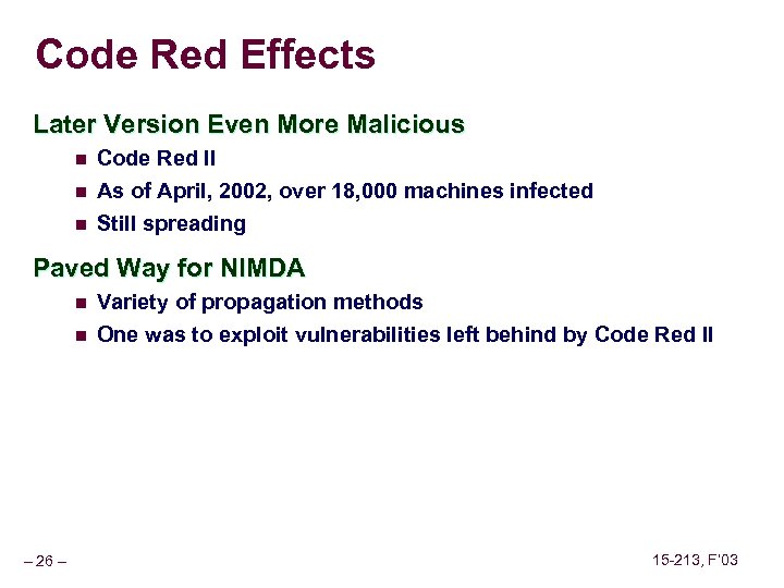 Code Red Effects Later Version Even More Malicious n Code Red II n As