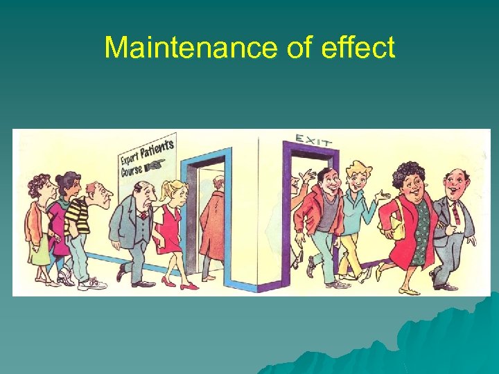 Maintenance of effect 