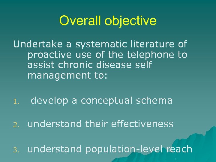 Overall objective Undertake a systematic literature of proactive use of the telephone to assist