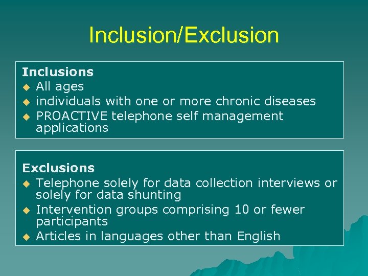 Inclusion/Exclusion Inclusions u All ages u individuals with one or more chronic diseases u