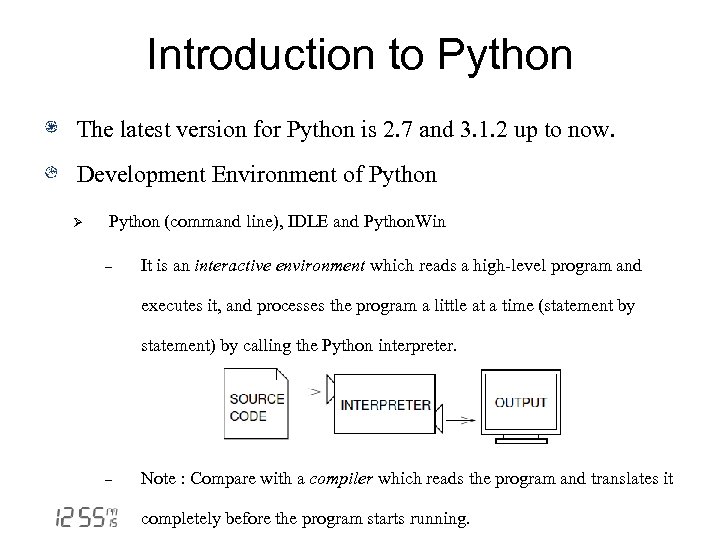 Introduction to Python The latest version for Python is 2. 7 and 3. 1.