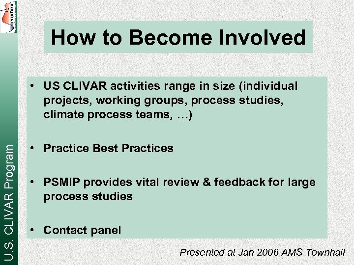 How to Become Involved U. S. CLIVAR Program • US CLIVAR activities range in