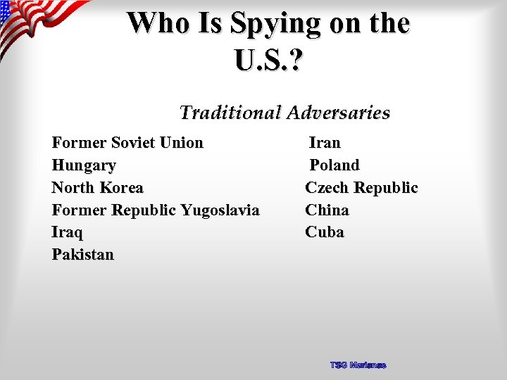 Who Is Spying on the U. S. ? Traditional Adversaries Former Soviet Union Hungary