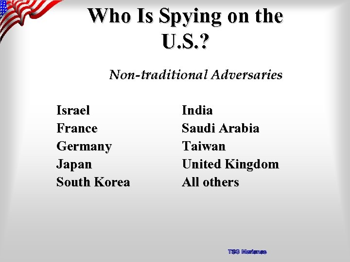 Who Is Spying on the U. S. ? Non-traditional Adversaries Israel France Germany Japan