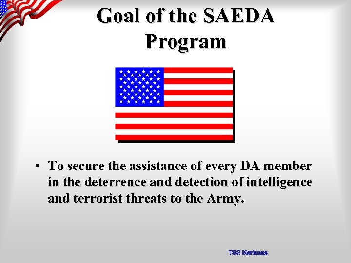 Goal of the SAEDA Program • To secure the assistance of every DA member