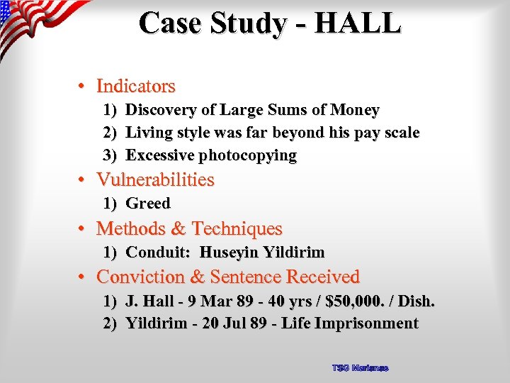 Case Study - HALL • Indicators 1) Discovery of Large Sums of Money 2)