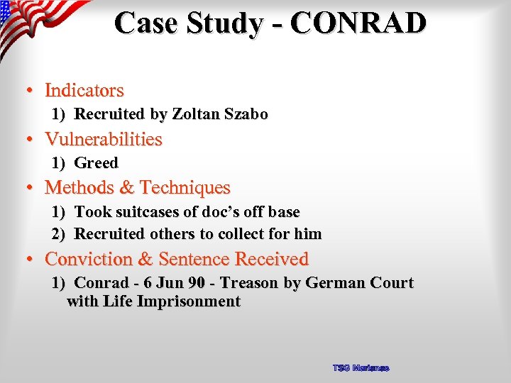 Case Study - CONRAD • Indicators 1) Recruited by Zoltan Szabo • Vulnerabilities 1)