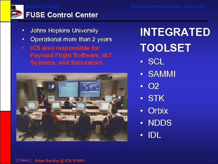 GLAST LAT Project I&T&C Pre-PDR Presentation – Oct. 2, 2001 FUSE Control Center •