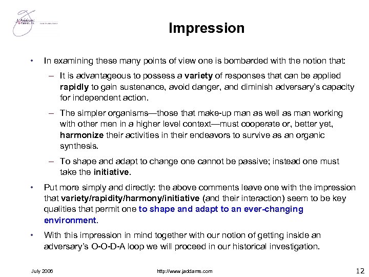 Impression • In examining these many points of view one is bombarded with the