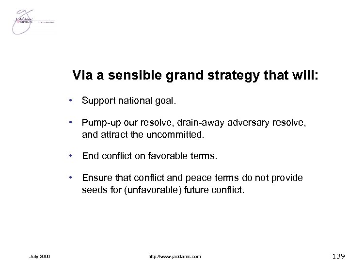 Via a sensible grand strategy that will: • Support national goal. • Pump-up our