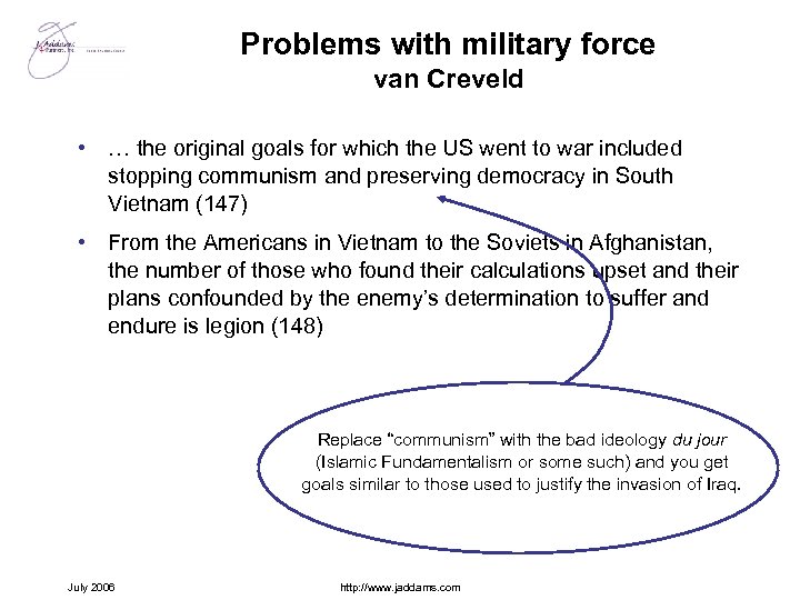 Problems with military force van Creveld • … the original goals for which the