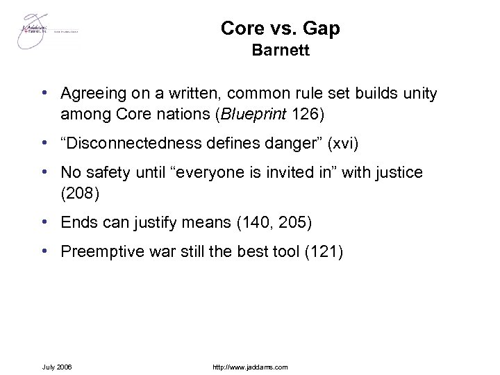 Core vs. Gap Barnett • Agreeing on a written, common rule set builds unity