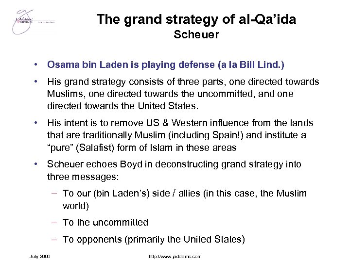 The grand strategy of al-Qa’ida Scheuer • Osama bin Laden is playing defense (a