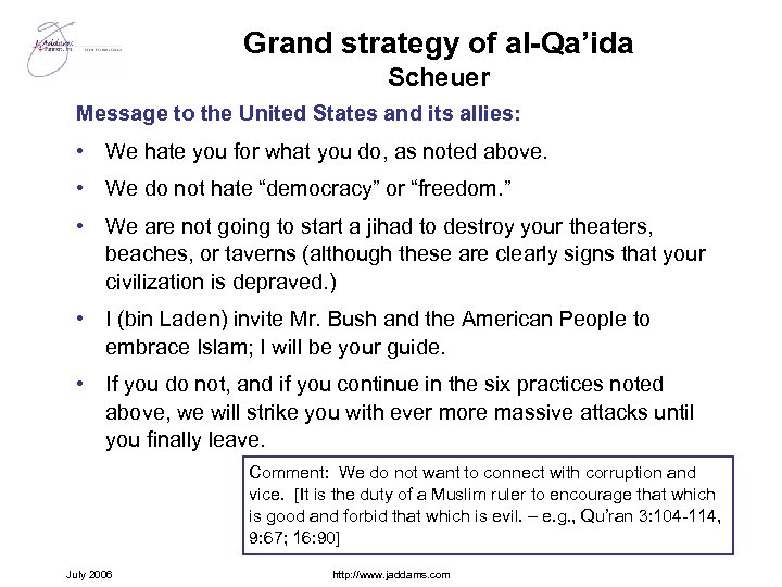 Grand strategy of al-Qa’ida Scheuer Message to the United States and its allies: •