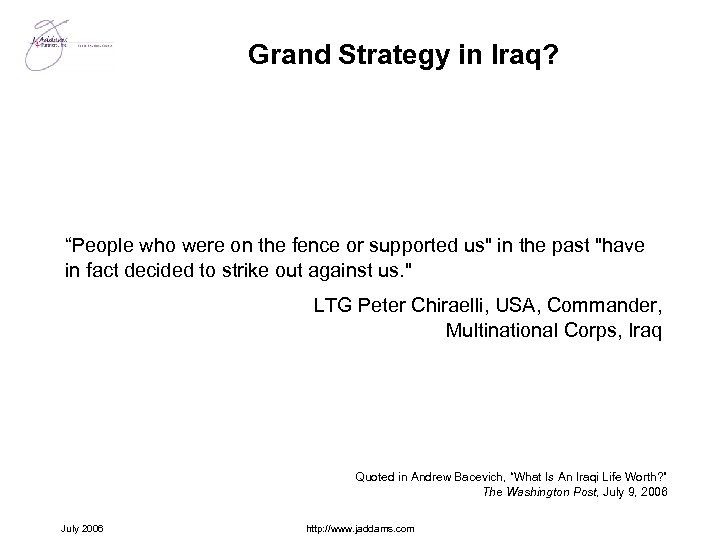 Grand Strategy in Iraq? “People who were on the fence or supported us