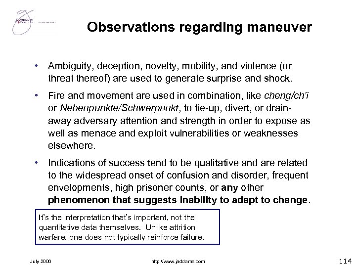 Observations regarding maneuver • Ambiguity, deception, novelty, mobility, and violence (or threat thereof) are