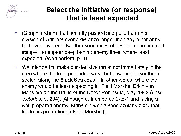 Select the initiative (or response) that is least expected • (Genghis Khan) had secretly