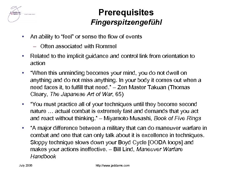 Prerequisites Fingerspitzengefühl • An ability to “feel” or sense the flow of events –