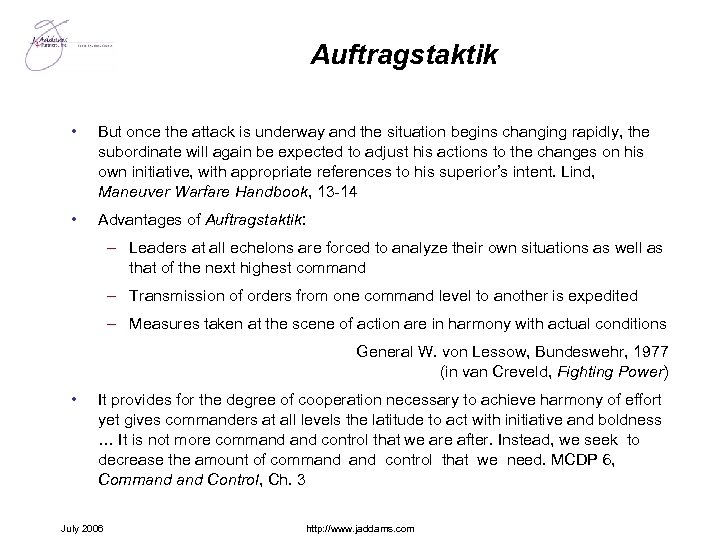 Auftragstaktik • But once the attack is underway and the situation begins changing rapidly,