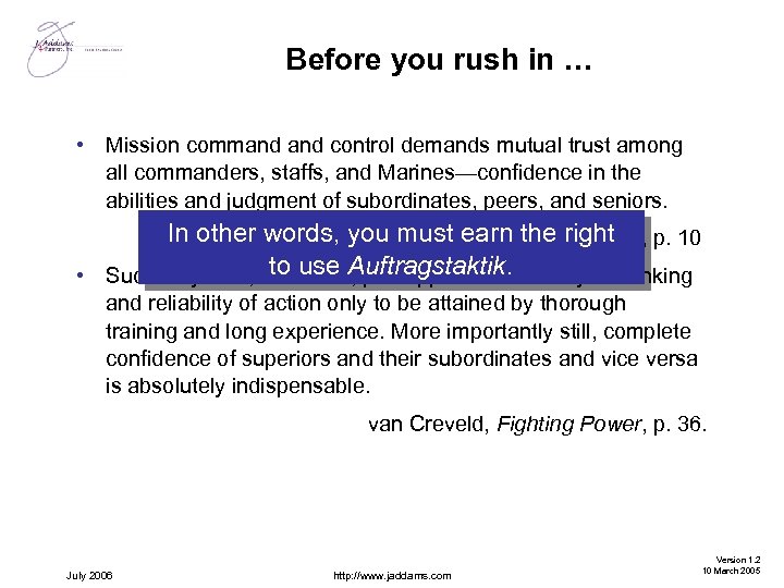 Before you rush in … • Mission command control demands mutual trust among all
