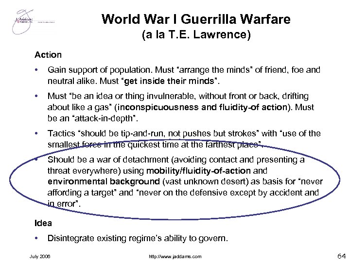 World War I Guerrilla Warfare (a la T. E. Lawrence) Action • Gain support