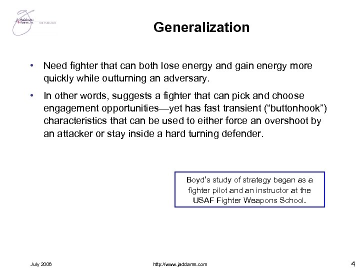 Generalization • Need fighter that can both lose energy and gain energy more quickly