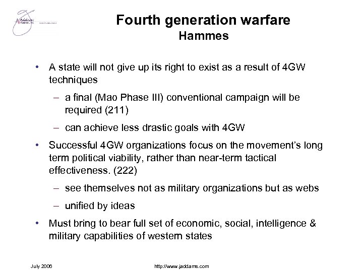 Fourth generation warfare Hammes • A state will not give up its right to