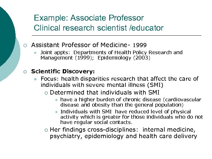 Example: Associate Professor Clinical research scientist /educator ¡ Assistant Professor of Medicine- 1999 l