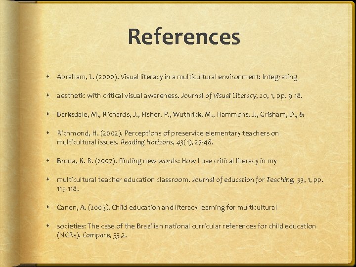 References Abraham, L. (2000). Visual literacy in a multicultural environment: Integrating aesthetic with critical