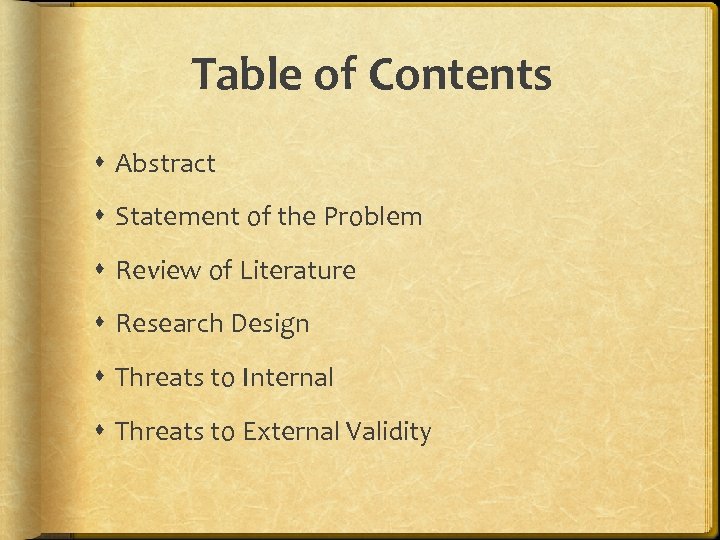 Table of Contents Abstract Statement of the Problem Review of Literature Research Design Threats