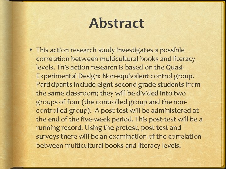 Abstract This action research study investigates a possible correlation between multicultural books and literacy