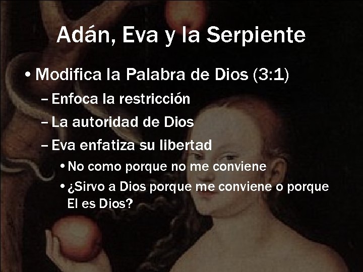 Adán, Eva y la Serpiente • Modifica la Palabra de Dios (3: 1) –