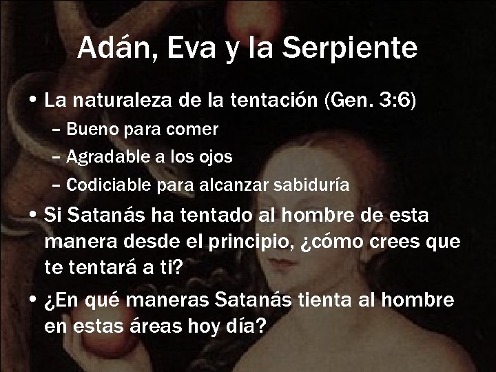 Adán, Eva y la Serpiente • La naturaleza de la tentación (Gen. 3: 6)