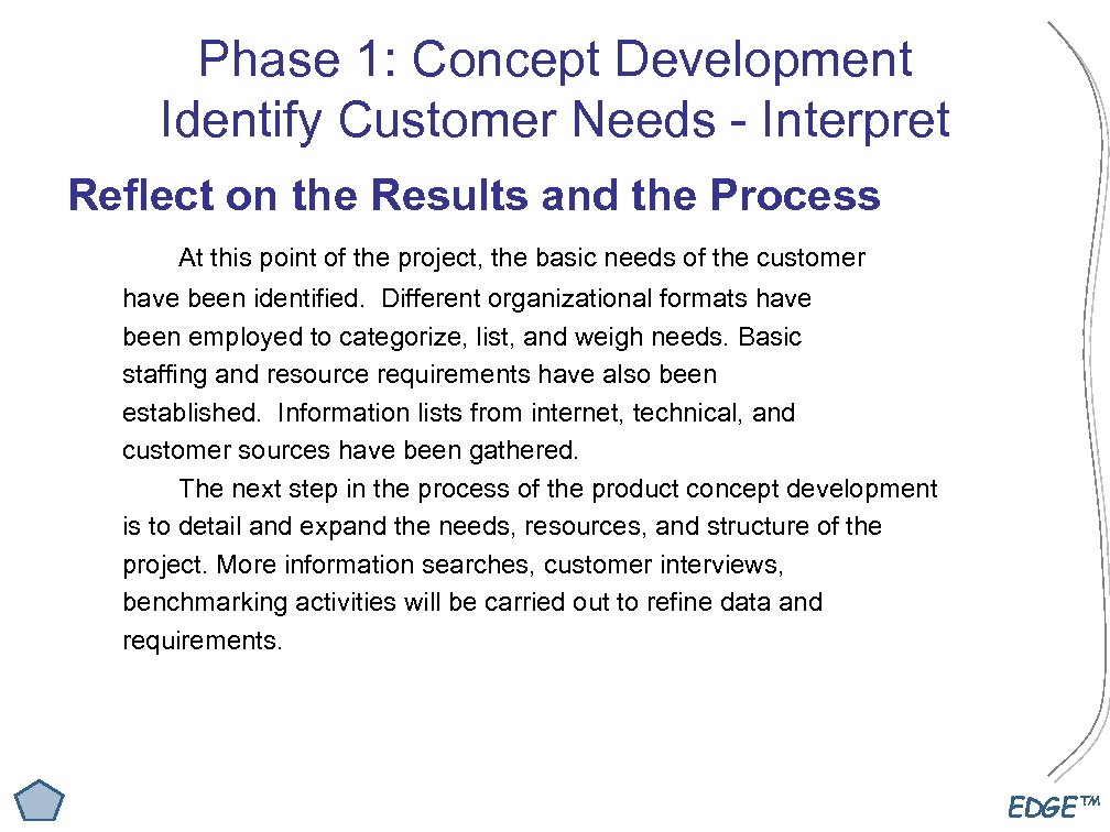 Phase 1: Concept Development Identify Customer Needs - Interpret Reflect on the Results and