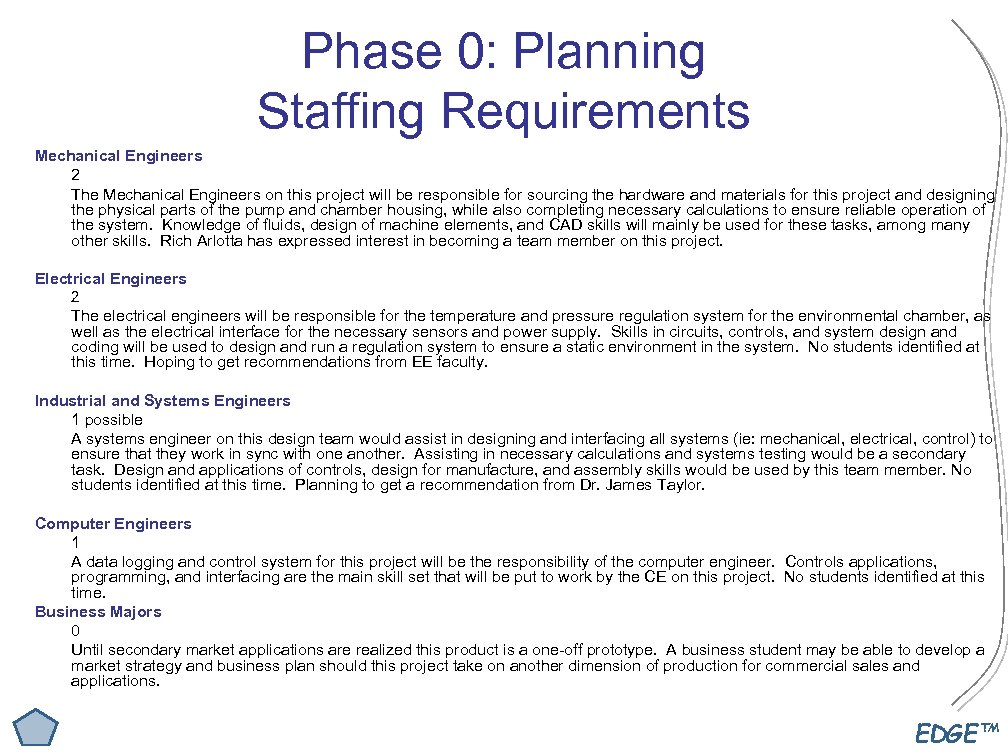 Phase 0: Planning Staffing Requirements Mechanical Engineers 2 The Mechanical Engineers on this project