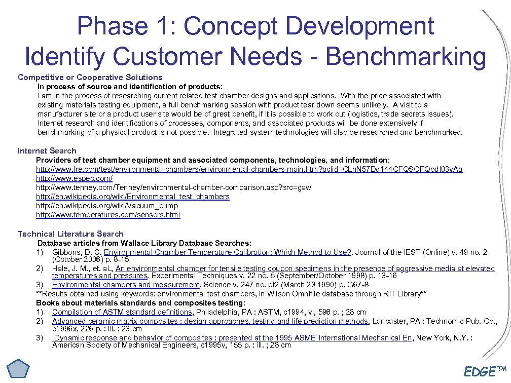 Phase 1: Concept Development Identify Customer Needs - Benchmarking Competitive or Cooperative Solutions In