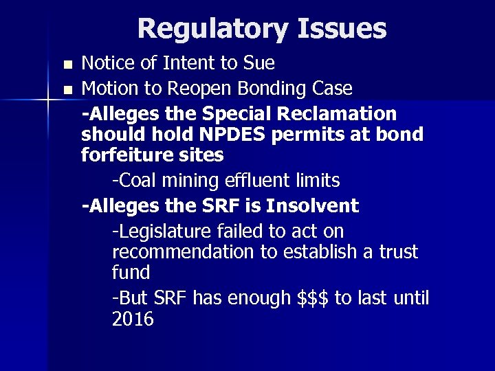 Regulatory Issues n n Notice of Intent to Sue Motion to Reopen Bonding Case