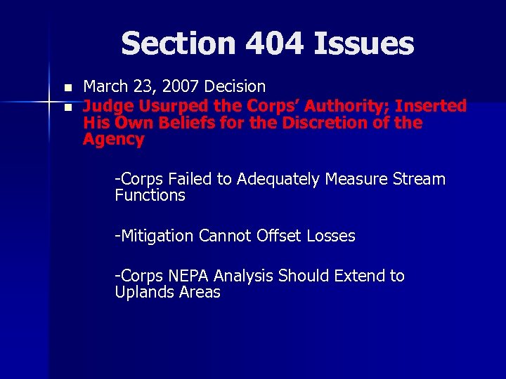 Section 404 Issues n n March 23, 2007 Decision Judge Usurped the Corps’ Authority;