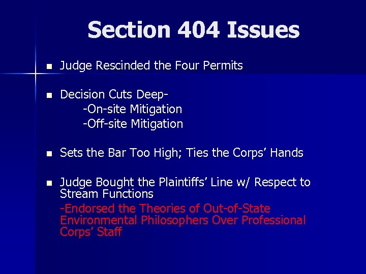 Section 404 Issues n Judge Rescinded the Four Permits n Decision Cuts Deep-On-site Mitigation