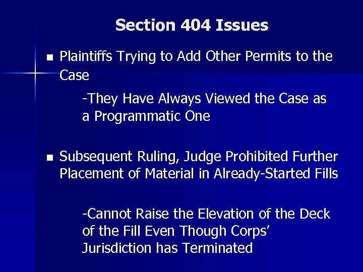 Section 404 Issues n Plaintiffs Trying to Add Other Permits to the Case -They
