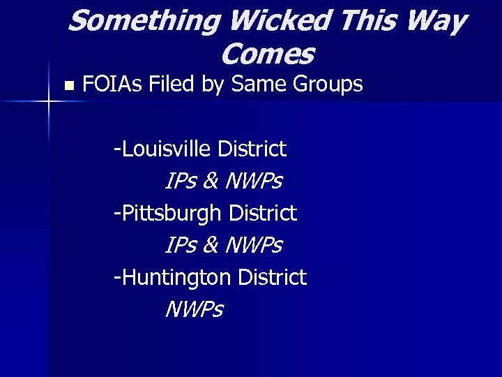 Something Wicked This Way Comes n FOIAs Filed by Same Groups -Louisville District IPs