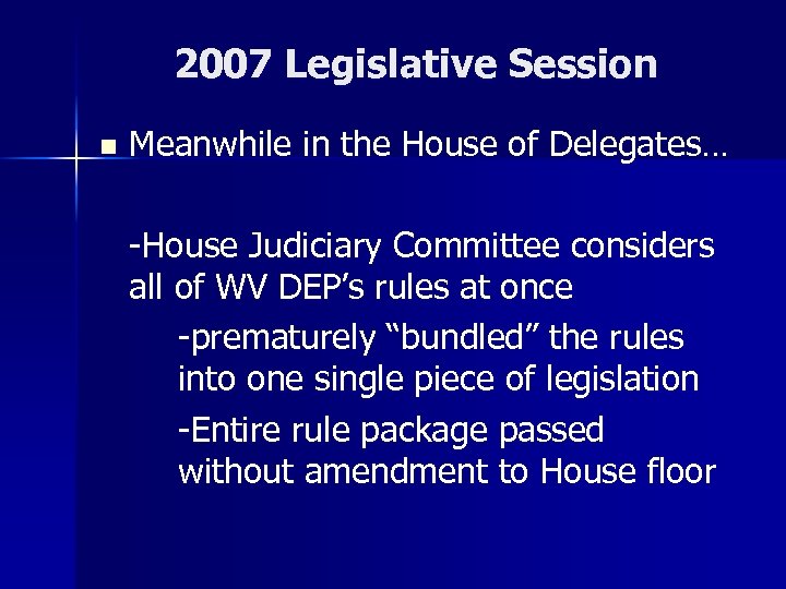 2007 Legislative Session n Meanwhile in the House of Delegates… -House Judiciary Committee considers