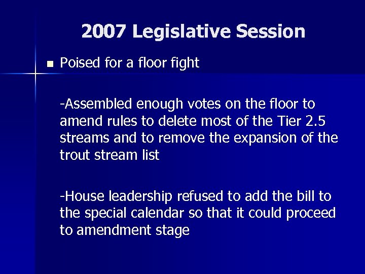 2007 Legislative Session n Poised for a floor fight -Assembled enough votes on the