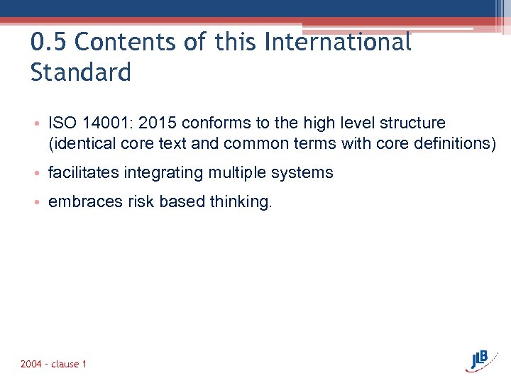 0. 5 Contents of this International Standard • ISO 14001: 2015 conforms to the