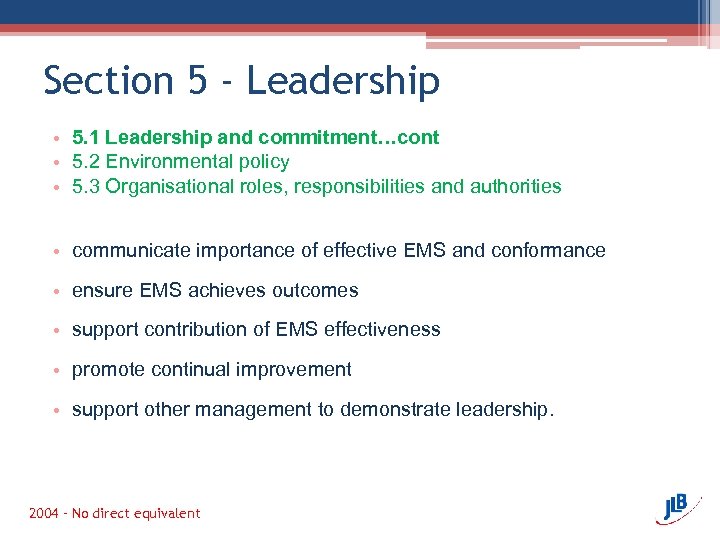 Section 5 - Leadership • 5. 1 Leadership and commitment…cont • 5. 2 Environmental