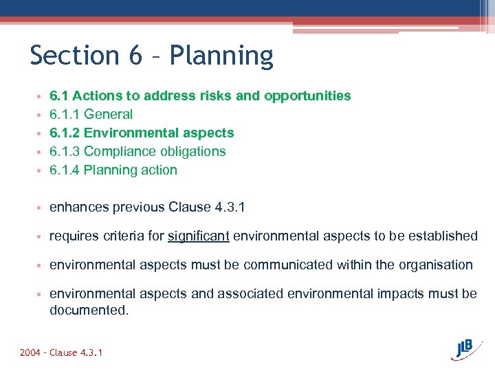Section 6 – Planning • • • 6. 1 Actions to address risks and