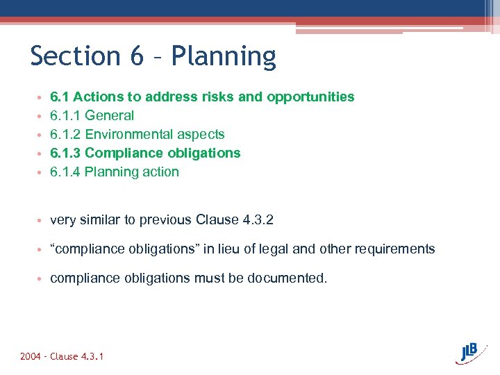 Section 6 – Planning • • • 6. 1 Actions to address risks and